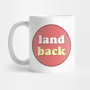 Land Back - Native American - Aboriginal Australian Mug